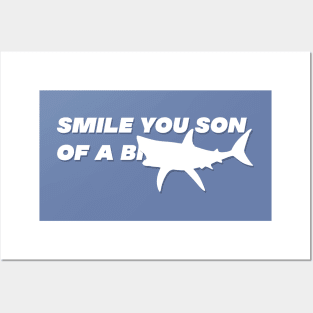 Smile You Son of a... Shark Design Posters and Art